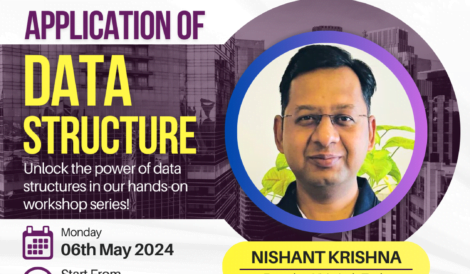 Application of Data Structure Workshop by Nishant Krishna Co-Founder Visiminds Technologies